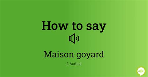 How to pronounce maison goyard in French